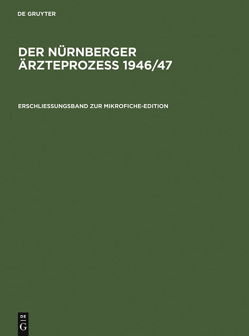 Der Nürnberger Ärzteprozeß 1946/47 / Erschließungsband zur Mikrofiche-Edition