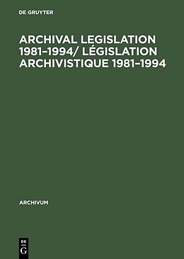 E-Book (pdf) Archival Legislation 1981-1994/ Législation Archivistique 1981-1994 von 