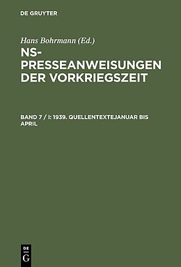 E-Book (pdf) NS-Presseanweisungen der Vorkriegszeit / 1939. Quellentexte Januar bis April. Quellentexte Mai bis August von 