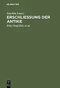 E-Book (pdf) Erschliessung der Antike von Joachim Latacz
