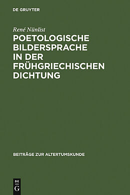 E-Book (pdf) Poetologische Bildersprache in der frühgriechischen Dichtung von René Nünlist