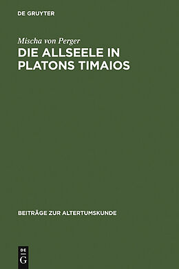 E-Book (pdf) Die Allseele in Platons Timaios von Mischa von Perger
