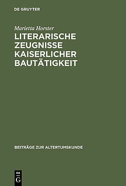 E-Book (pdf) Literarische Zeugnisse kaiserlicher Bautätigkeit von Marietta Horster