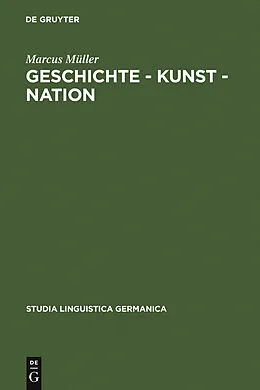 E-Book (pdf) Geschichte - Kunst - Nation von Marcus Müller