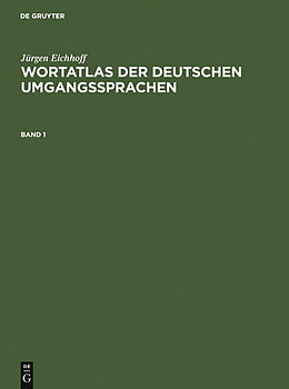E-Book (pdf) Jürgen Eichhoff: Wortatlas der deutschen Umgangssprachen / Jürgen Eichhoff: Wortatlas der deutschen Umgangssprachen. Band 1 von Jürgen Eichhoff
