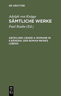 E-Book (pdf) Adolph von Knigge: Sämtliche Werke / Romane in 8 Bänden. Der Roman meines Lebens von Adolph von Knigge