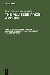 eBook (pdf) The Pulitzer Prize Archive. Nonfiction Literature. ography / Autobiography Awards 1917-1992. Part C. Volume 8 de 