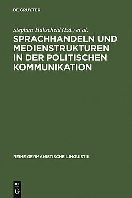 E-Book (pdf) Sprachhandeln und Medienstrukturen in der politischen Kommunikation von 