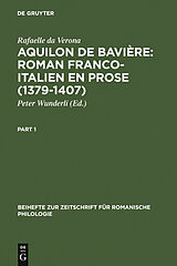 eBook (pdf) Aquilon de Bavière: Roman franco-italien en prose (1379-1407) de Rafaelle da Verona