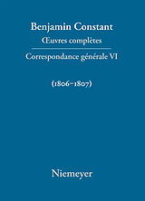 E-Book (pdf) Benjamin Constant: uvres complètes. Correspondance générale / Correspondance générale 18061807 von Benjamin Constant