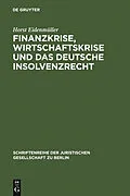 E-Book (pdf) Finanzkrise, Wirtschaftskrise und das deutsche Insolvenzrecht von Horst Eidenmüller