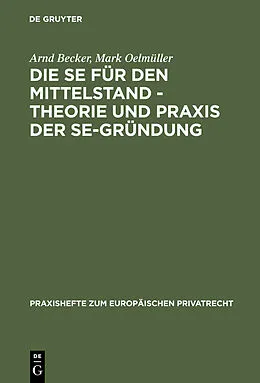 E-Book (pdf) Die SE für den Mittelstand - Theorie und Praxis der SE-Gründung von Arnd Becker, Mark Oelmüller