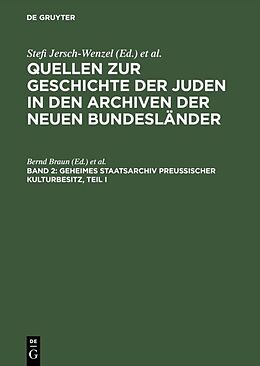 E-Book (pdf) Quellen zur Geschichte der Juden in den Archiven der neuen Bundesländer / Geheimes Staatsarchiv Preußischer Kulturbesitz, Teil I von 
