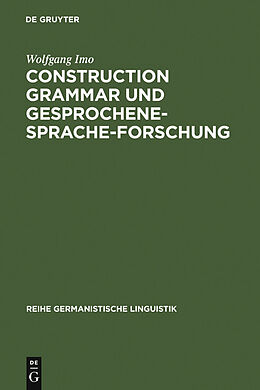 E-Book (pdf) Construction Grammar und Gesprochene-Sprache-Forschung von Wolfgang Imo