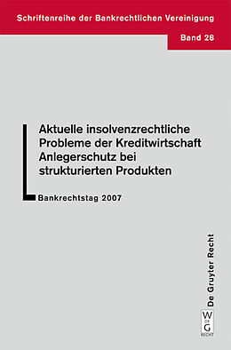 E-Book (pdf) Aktuelle insolvenzrechtliche Probleme der Kreditwirtschaft. Anlegerschutz bei strukturierten Produkten von 