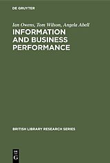 E-Book (pdf) Information and Business Performance von Ian Owens, Tom Wilson, Angela Abell
