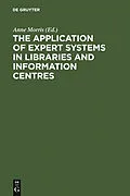 E-Book (pdf) The Application of Expert Systems in Libraries and Information Centres von 