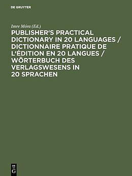 E-Book (pdf) Publisher's Practical Dictionary in 20 Languages / Dictionnaire pratique de l'édition en 20 langues / Wörterbuch des Verlagswesens in 20 Sprachen von 