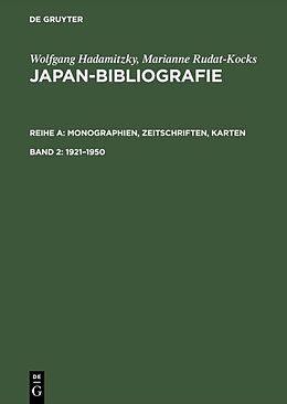 E-Book (pdf) Wolfgang Hadamitzky; Marianne Rudat-Kocks: Japan-Bibliografie. Monographien,... / 19211950 von Wolfgang Hadamitzky, Marianne Rudat-Kocks