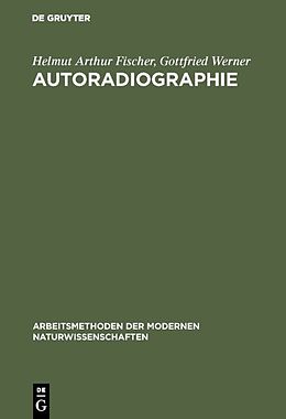 Fester Einband Autoradiographie von Helmut Arthur Fischer, Gottfried Werner