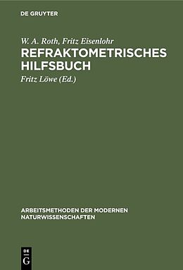 Fester Einband Refraktometrisches Hilfsbuch von W. A. Roth, Fritz Eisenlohr