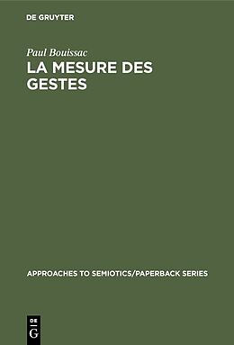 Livre Relié La mesure des gestes de Paul Bouissac