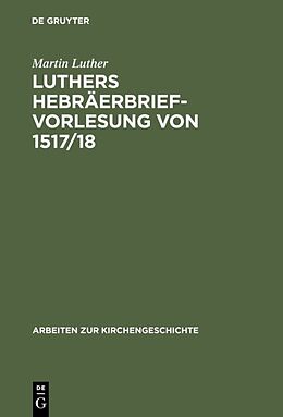 Fester Einband Luthers Hebräerbrief-Vorlesung von 1517/18 von Martin Luther