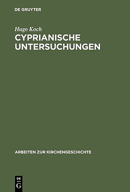 Fester Einband Cyprianische Untersuchungen von Hugo Koch