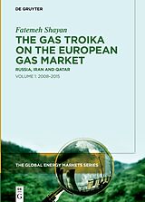 E-Book (epub) The Gas Troika on the European Gas Market von Fatemeh Shayan