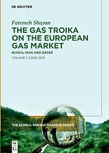 eBook (epub) The Gas Troika on the European Gas Market de Fatemeh Shayan