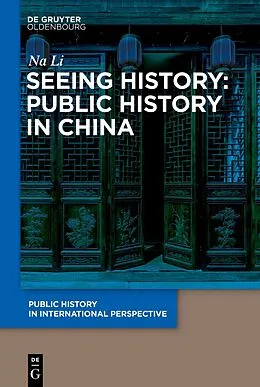 E-Book (epub) Seeing History: Public History in China von Li Na