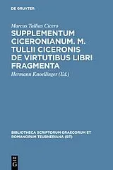 Fester Einband Supplementum Ciceronianum. M. Tulli Ciceronis de virtutibus libri fragmenta von Marcus Tullius Cicero