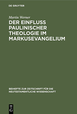 Fester Einband Der Einfluß paulinischer Theologie im Markusevangelium von Martin Werner