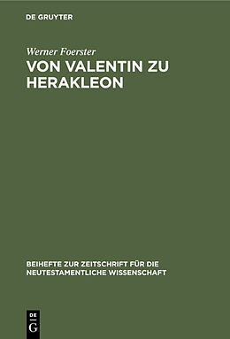 Fester Einband Von Valentin zu Herakleon von Werner Foerster