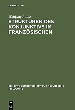 Fester Einband Strukturen des Konjunktivs im Französischen von Wolfgang Rothe