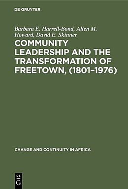 Livre Relié Community leadership and the transformation of Freetown, (1801 1976) de Barbara E. Harrell-Bond, David E. Skinner, Allen M. Howard