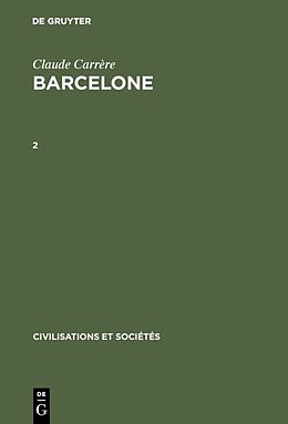 Livre Relié Claude Carrère: Barcelone   Centre économique à l'époque des difficultés, 1380 1462. 2 de Claude Carrère