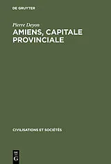 Fester Einband Amiens, capitale provinciale von Pierre Deyon