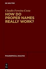 eBook (epub) How Do Proper Names Really Work? de Claudio Ferreira-Costa