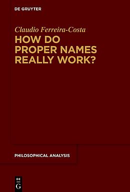 eBook (epub) How Do Proper Names Really Work? de Claudio Ferreira-Costa