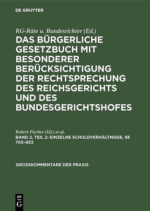 Das Bürgerliche Gesetzbuch mit besonderer Berücksichtigung der Rechtsprechung... / Einzelne Schuldverhältnisse, §§ 705853