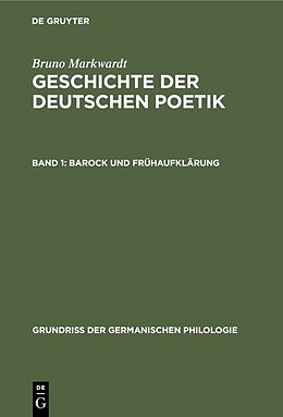 Fester Einband Bruno Markwardt: Geschichte der deutschen Poetik / Barock und Frühaufklärung von Bruno Markwardt