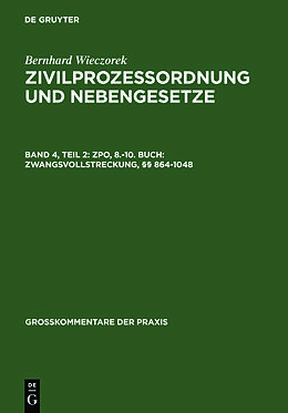 Fester Einband Bernhard Wieczorek: Zivilprozessordnung und Nebengesetze / ZPO, 8.-10. Buch: Zwangsvollstreckung, §§ 864-1048 von Bernhard Wieczorek
