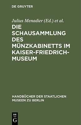 Fester Einband Die Schausammlung des Münzkabinetts im Kaiser-Friedrich-Museum von 