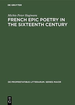 Fester Einband French epic poetry in the sixteenth century von Michio Peter Hagiwara