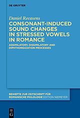 E-Book (epub) Consonant-induced sound changes in stressed vowels in Romance von Daniel Recasens