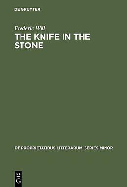 Fester Einband The Knife in the Stone von Frederic Will