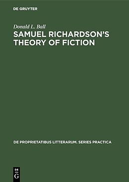 Livre Relié Samuel Richardson s theory of fiction de Donald L. Ball