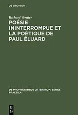 Fester Einband Poésie ininterrompue et la poétique de Paul Éluard von Richard Vernier