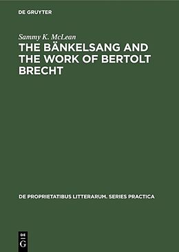 Fester Einband The Bänkelsang and the work of Bertolt Brecht von Sammy K. McLean